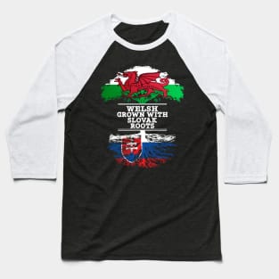 Welsh Grown With Slovak Roots - Gift for Slovak With Roots From Slovakia Baseball T-Shirt